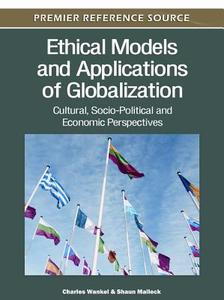 Ethical Models and Applications of Globalization edito da Business Science Reference