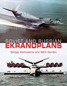 Soviet And Russian Ekranoplans di Yefim Gordon, Sergey Komissarov edito da Crecy Publishing