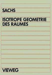 Isotrope Geometrie des Raumes di Hans Sachs edito da Vieweg+Teubner Verlag