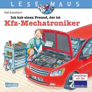 LESEMAUS 32: Ich hab einen Freund, der ist Kfz-Mechatroniker di Ralf Butschkow edito da Carlsen Verlag GmbH