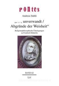 "... , unverwandt / Abgründe der Weisheit" di Andreas Stähli edito da Lit Verlag