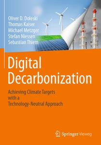 Digital Decarbonization di Oliver D. Doleski, Thomas Kaiser, Sebastian Thiem, Stefan Niessen, Michael Metzger edito da Springer Fachmedien Wiesbaden