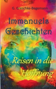 Immanuels Geschichten di Gerda Greschke-Begemann edito da Books on Demand