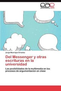 Del Messenger y otras escrituras en la universidad di Jorge Manrique Grisales edito da LAP Lambert Acad. Publ.