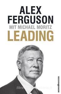 Leading di Alex Ferguson, Michael Moritz edito da BOOKS4SUCCESS