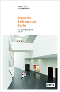 The Berlin State Ballet School di Falk Jaeger edito da Jovis Verlag