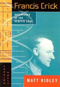 Francis Crick: Discoverer of the Genetic Code di Matt Ridley edito da HarperCollins Publishers
