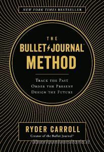 The Bullet Journal Method di Ryder Carroll edito da Penguin LCC US
