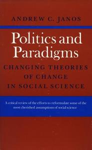 Politics and Paradigms di Andrew C. Janos edito da Stanford University Press