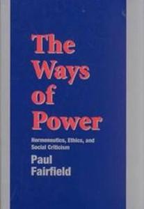 The Ways of Power di Paul Fairfield edito da Duquesne University Press