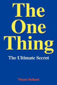 The One Thing di Wayne Holland edito da Humanics Ltd