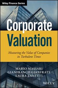 Corporate Valuation di Mario Massari, Gianfranco Gianfrate, Laura Zanetti edito da Wiley John + Sons
