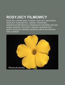 Rosyjscy Filmowcy: Rosyjscy Operatorzy F di R. D. O. Wikipedia edito da Books LLC, Wiki Series