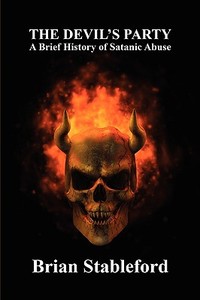 The Devil's Party: A Brief History of Satanic Abuse di Brian Stableford edito da BORGO PR