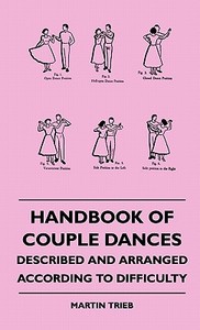 Handbook Of Couple Dances - Described And Arranged According To Difficulty di Martin Trieb edito da Stoddard Press