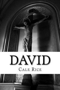 David di MR Cale Young Rice edito da Createspace