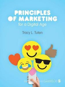 Principles of Marketing for a Digital Age di Tracy L. Tuten edito da SAGE PUBN