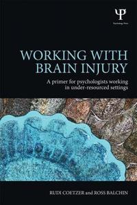 Working with Brain Injury di Rudi Coetzer edito da Psychology Press