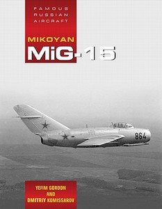 Famous Russian Aircraft: Mig - 15 di Yefim Gordon edito da Ian Allan Publishing