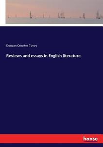 Reviews and essays in English literature di Duncan Crookes Tovey edito da hansebooks