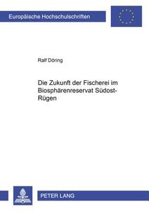 Die Zukunft der Fischerei im Biosphärenreservat Südost-Rügen di Ralf Döring edito da Lang, Peter GmbH