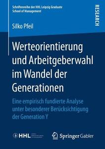 Werteorientierung und Arbeitgeberwahl im Wandel der Generationen di Silko Pfeil edito da Gabler, Betriebswirt.-Vlg