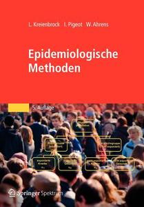 Epidemiologische Methoden di Lothar Kreienbrock, Iris Pigeot, Wolfgang Ahrens edito da Spektrum-Akademischer Vlg