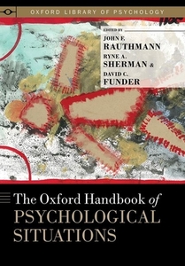 The Oxford Handbook of Psychological Situations di Oxford University Press edito da OXFORD UNIV PR