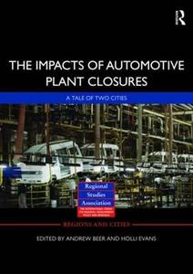 The Impacts of Automotive Plant Closure di Beer Andrew edito da Taylor & Francis Ltd