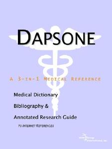 Dapsone - A Medical Dictionary, Bibliography, And Annotated Research Guide To Internet References di Icon Health Publications edito da Icon Group International