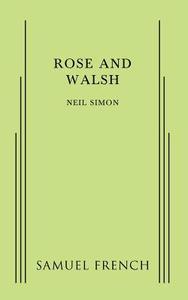 Rose and Walsh di Neil Simon edito da SAMUEL FRENCH TRADE