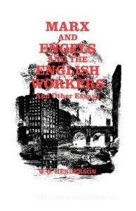 Marx and Engels and the English Workers di W. O. Henderson edito da Routledge