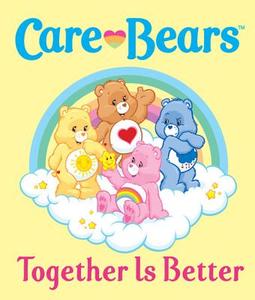 Care Bears: Together Is Better! edito da Running Press