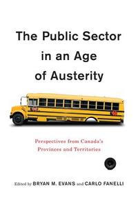 The Public Sector in an Age of Austerity edito da McGill-Queen's University Press