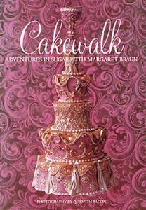 Cakewalk: Adventures In Sugar di Margaret Braun edito da Rizzoli International Publications