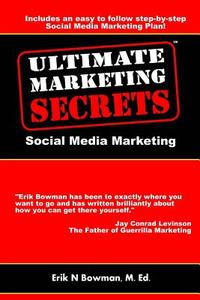 Ultimate Marketing Secrets: Social Media Marketing di Erik Bowman edito da Guanzi Institute Press