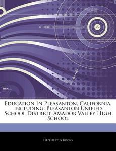 Education In Pleasanton, California, Inc di Hephaestus Books edito da Hephaestus Books