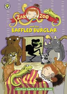 Zak Zoo And The Baffled Burglar di Justine Smith edito da Hachette Children's Books