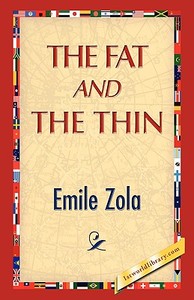 The Fat and the Thin di Emile Zola edito da 1st World Publishing