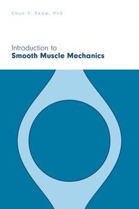 Introduction to Smooth Muscle Mechanics di Chun Y. Seow edito da FRIESENPR