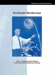 Enchanted Rendezvous di James R. Hansen, Nasa History Division edito da Books Express Publishing