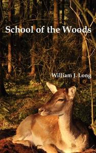 School of the Woods di William J. Long edito da Oxford City Press