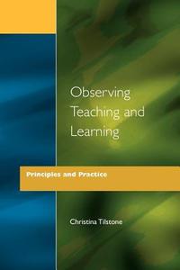 Observing Teaching and Learning di Christina Tilstone edito da David Fulton Publishers