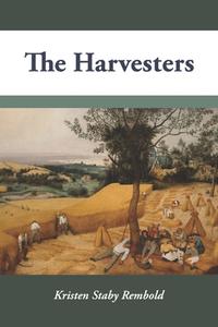The Harvesters di Kristen Staby Rembold edito da FUTURECYCLE PR