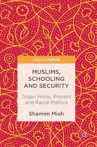 Muslims, Schooling and Security di Shamim Miah edito da Springer-Verlag GmbH