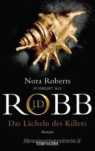 Das Lächeln des Killers di J. D. Robb, Nora Roberts edito da Blanvalet Taschenbuchverl