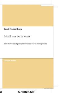 I Shall Not Be In Want di Geert Franzenburg edito da Grin Publishing