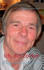 Ich, der Zocker di Dieter-Jürgen Klimek edito da Books on Demand