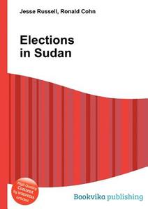 Elections In Sudan edito da Book On Demand Ltd.