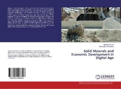 Solid Minerals and Economic Development in Digital Age di Ifeyinwa Nsude, Chukwuma Emeokoro edito da LAP Lambert Academic Publishing